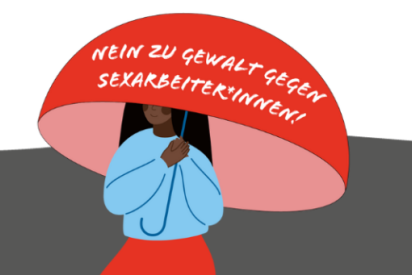 Illustration: eine Person mit rotem Rock und blauen Oberteil hält einen roten Regenschir mit der Auschrift &quot;Nein zu Gewalt an Sexarbeiter*innen!&quot;